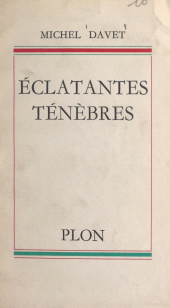 eBook, Éclatantes ténèbres, Plon (réédition numérique FeniXX)