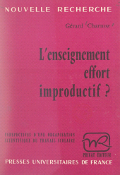 eBook, L'enseignement, effort improductif ? : Vers une organisation scientifique du travail scolaire, Presses universitaires de France (réédition numérique FeniXX)