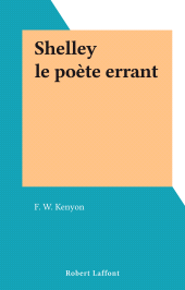 E-book, Shelley le poète errant, Robert Laffont (réédition numérique FeniXX)
