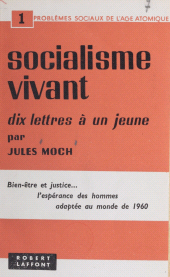 E-book, Socialisme vivant : Dix lettres à un jeune, Robert Laffont (réédition numérique FeniXX)