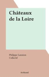 E-book, Châteaux de la Loire, Arthaud (réédition numérique FeniXX)