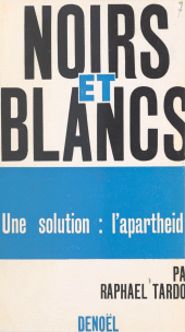E-book, Noirs et blancs : Une solution : l'apartheid ?, Denoël (réédition numérique FeniXX)