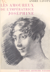 eBook, Les amoureux de l'impératrice Joséphine, Fayard (réédition numérique FeniXX)