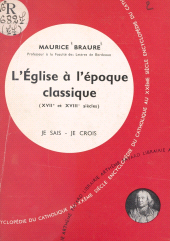 E-book, L'Église dans son histoire (7). L'Église à l'époque classique (XVIIe et XVIIIe siècles), Fayard (réédition numérique FeniXX)
