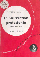E-book, L'Église dans son histoire (7). L'insurrection protestante : L'Église de 1450 à 1623, Fayard (réédition numérique FeniXX)