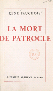 E-book, La mort de Patrocle : Tragédie en 3 actes, Fayard (réédition numérique FeniXX)