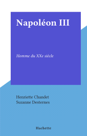 E-book, Napoléon III : Homme du XXe siècle, Hachette (réédition numérique FeniXX)