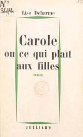 E-book, Carole : Ou Ce qui plaît aux filles, Julliard (réédition numérique FeniXX)