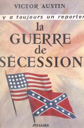 eBook, La Guerre de Sécession : 1861-1865, Julliard (réédition numérique FeniXX)