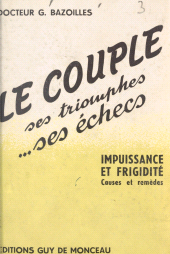 E-book, Le couple, ses triomphes, ses échecs : Impuissance et frigidité, causes et remèdes, Mazarine (réédition numérique FeniXX)