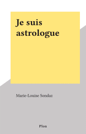 eBook, Je suis astrologue, Plon (réédition numérique FeniXX)