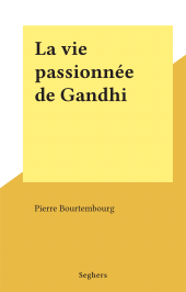 E-book, La vie passionnée de Gandhi, Seghers (réédition numérique FeniXX)