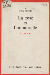 E-book, La rose et l'immortelle, Seuil (réédition numérique FeniXX)