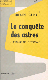 E-book, La conquête des astres : l'avenir de l'homme, Calmann-Lévy (réédition numérique FeniXX)