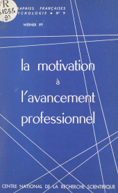 E-book, La motivation à l'avancement professionnel : Recherche d'une méthode objective de mesure, CNRS Éditions (réédition numérique FeniXX)