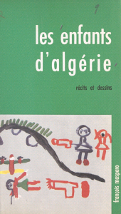 eBook, Les enfants d'Algérie : Témoignages et dessins d'enfants réfugiés en Tunisie, en Libye et au Maroc, La Découverte (réédition numérique FeniXX)
