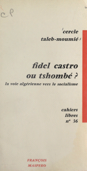 eBook, Fidel Castro ou TshombeÌÂ ? : La voie algeÌÂrienne vers le socialisme, La Découverte (réédition numérique FeniXX)