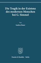 eBook, Die Tragik in der Existenz des modernen Menschen bei G. Simmel., Bauer, Isadora, Duncker & Humblot