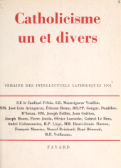 E-book, Catholicisme un et divers : Semaine des intellectuels catholiques, 8 au 14 novembre 1961, Fayard (réédition numérique FeniXX)
