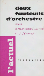 eBook, Deux fauteuils d'orchestre : Pour Jean-Jacques Gautier et J. Sennep, Flammarion (réédition numérique FeniXX)