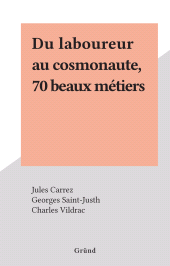 E-book, Du laboureur au cosmonaute, 70 beaux métiers, Gründ (réédition numérique FeniXX)