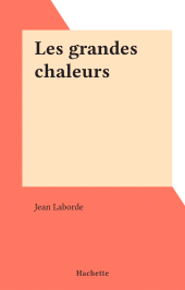 E-book, Les grandes chaleurs, Hachette (réédition numérique FeniXX)