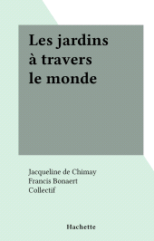 E-book, Les jardins à travers le monde, Hachette (réédition numérique FeniXX)