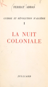 eBook, Guerre et révolution d'Algérie (1) : La nuit coloniale, Julliard (réédition numérique FeniXX)