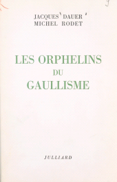 eBook, Les orphelins du gaullisme, Julliard (réédition numérique FeniXX)