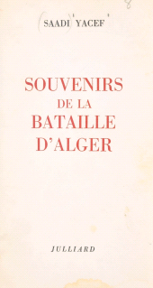 eBook, Souvenirs de la bataille d'Alger : Décembre 1956 - septembre 1957, Julliard (réédition numérique FeniXX)