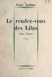 eBook, Le rendez-vous des Lilas : Claire Solassier, Julliard (réédition numérique FeniXX)