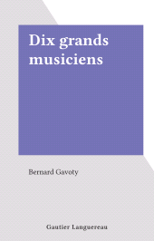 E-book, Dix grands musiciens, Gautier Languereau (réédition numérique FeniXX)