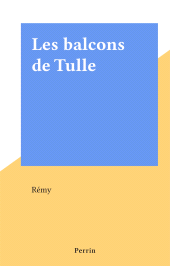E-book, Les balcons de Tulle, Perrin (réédition numérique FeniXX)