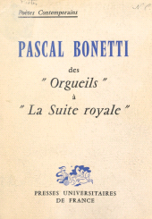 eBook, Pascal Bonetti : Des "Orgueils" à "La suite royale", Presses Universitaires de France (réédition numérique FeniXX)