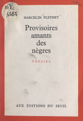 E-book, Provisoires amants des nègres : 1957-1959, Seuil (réédition numérique FeniXX)