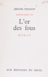 E-book, Jérômiades (3) : L'or des fous, Seuil (réédition numérique FeniXX)