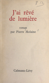 E-book, J'ai rêvé de lumière, Calmann-Lévy (réédition numérique FeniXX)