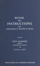 E-book, Recueil des instructions données aux ambassadeurs et ministres de France (28.2) : états allemands : Électorat de Cologne, CNRS Éditions (réédition numérique FeniXX)