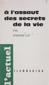 eBook, À l'assaut des secrets de la vie, Flammarion (réédition numérique FeniXX)