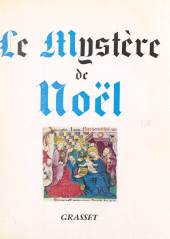 E-book, Le mystère de Noël : Avent, Noël, Épiphanie : Textes essentiels recueillis et présentés par A. Hamman et F. Quéré-Jaulmes et les Bénédictines de l'abbaye de La Rochette, Grasset (réédition numérique FeniXX)