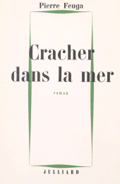 E-book, Cracher dans la mer, Julliard (réédition numérique FeniXX)