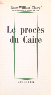 E-book, Le procès du Caire : Ou la raison d'État qui entend raison, Julliard (réédition numérique FeniXX)