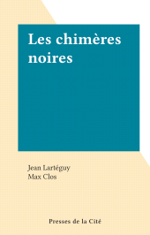 E-book, Les chimères noires, Presses de la Cité (réédition numérique FeniXX)