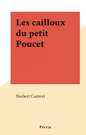 E-book, Les cailloux du petit Poucet, Perrin (réédition numérique FeniXX)