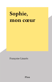 E-book, Sophie, mon coeur, Plon (réédition numérique FeniXX)