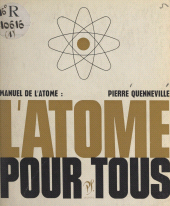E-book, L'atome pour tous, Seghers (réédition numérique FeniXX)
