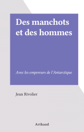 E-book, Des manchots et des hommes : Avec les empereurs de l'Antarctique, Arthaud (réédition numérique FeniXX)