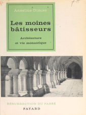 E-book, Les moines bâtisseurs : Architecture et vie monastique, Fayard (réédition numérique FeniXX)