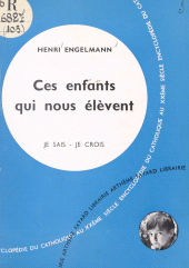 E-book, Les problèmes du monde et de l'Église (9). Ces enfants qui nous élèvent, Fayard (réédition numérique FeniXX)