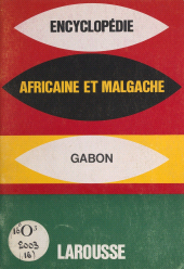 E-book, Encyclopédie africaine et malgache : République du Gabon, Larousse (réédition numérique FeniXX)